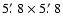 $5\hbox{$.\mkern-4mu^\prime$ }8 \times
5\hbox{$.\mkern-4mu^\prime$ }8$