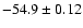 $-54.9 \pm 0.12$