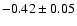 $-0.42\pm0.05$
