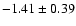 $-1.41\pm0.39$