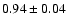 $0.94\pm0.04$