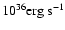 $10^{36}\rm {erg~s^{-1}}$