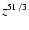 $z^{5\Gamma/3}$