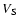 $V_{\rm S}$