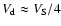 $V_{\rm d}\approx V_{\rm S}/4$