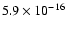 $5.9\times 10^{-16}$