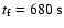 $t_{\rm f}=680~\rm{s}$