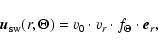 \begin{displaymath}%
\vec u_{\rm sw}(r,\Theta) = {v_{\rm0} \cdot v_{r}} \cdot f_{\rm\Theta} \cdot \vec e_{r},
\end{displaymath}