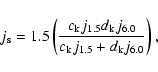 \begin{displaymath}%
j_{\rm s} = 1.5 \left(\frac{c_{\rm k} j_{\rm 1.5} d_{\rm k}...
...m 6.0}}{c_{\rm k} j_{\rm 1.5} + d_{\rm k} j_{\rm 6.0}}\right),
\end{displaymath}