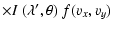 $\displaystyle \times I ~ (\lambda ^\prime,\theta) ~ f(v_x,v_y) \nonumber$