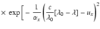 $\displaystyle \times ~ \exp \Big[ -\frac{1}{\alpha_x} \left( \frac{c}{\lambda_0} [\lambda_0 - \lambda] -u_x \right)^2$