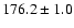 $176.2\pm1.0$