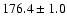 $176.4\pm1.0$