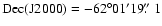 ${\rm Dec(J2000})=-62^{\circ} 01^{\prime} 19\hbox{$.\!\!^{\prime\prime}$ }1$
