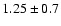 $1.25\pm0.7$