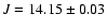 $J=14.15\pm 0.03$