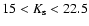 $15<K_{\rm s}<22.5$
