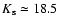 $K_{\rm s}\simeq18.5$