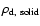 $\rho_{\rm d,~solid}$