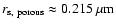 $r_{\rm s,~porous} \approx 0.215~\mu{\rm m}$