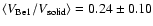 $\langle V_{\rm Be1}/V_{\rm solid}\rangle = 0.24 \pm 0.10$