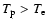 $T_{\rm p} > T_{\rm e}$