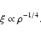 \begin{displaymath}%
\xi \propto \rho^{-1/4}.
\end{displaymath}