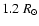 $1.2~R_\odot$