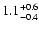 $\rm 1.1^{+0.6}_{-0.4}$