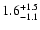 $\rm 1.6^{+1.5}_{-1.1}$