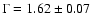 $\Gamma = 1.62 \pm 0.07$