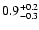 $\rm0.9^{+0.2}_{-0.3}$