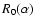 $R_0(\alpha) $
