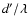 $d'/ \lambda$