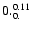 $\rm0._{0.}^{0.11}$