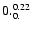 $\rm0._{0.}^{0.22}$