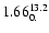 $\rm 1.66_{0.}^{13.2}$
