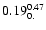 $\rm0.19_{0.}^{0.47}$