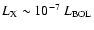 $L_{\rm X}\sim10^{-7}~L_{\rm BOL}$