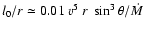 $l_0/r \simeq 0.01~v^5~r~\sin^3{\theta}/\dot{M}$