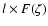 $l \times F(\zeta)$