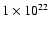 $ 1 \times 10^{22}$