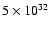 $5\times10^{32}$