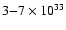 $3{-}7\times10^{33}$