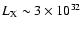 $L_{\rm X} \sim 3 \times 10^{32}$