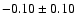 $-0.10\pm0.10$