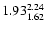 $\rm 1.93_{1.62}^{2.24}$