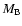 $M_{\rm B}$