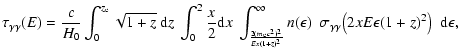 $\displaystyle %
\tau_{\gamma \gamma}(E) = {c \over H_0} \int_0^{z_{\rm e}} \sqr...
...n)~~ \sigma_{\gamma \gamma}\bigl(2xE \epsilon
(1+z)^2\bigr) ~~ {\rm d}\epsilon,$