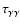 $\tau_{\gamma\gamma}$